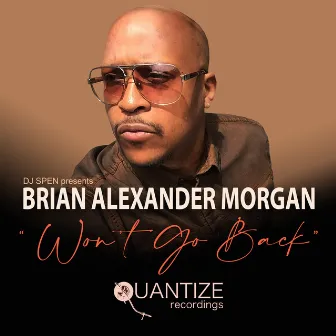 Won't Go Back (Radio Edit) by Brian Alexander Morgan