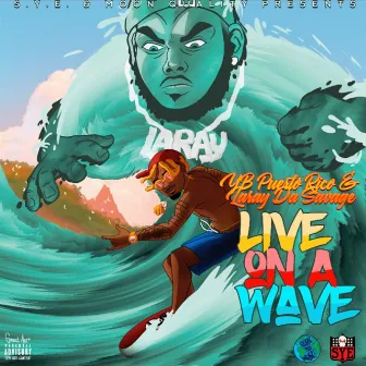 Live on a Wave by Laray Da Savage