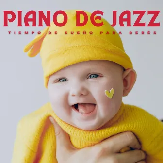 Piano De Jazz: Tiempo De Sueño Para Bebés by 