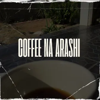 Coffee Na Arashi by Philly H