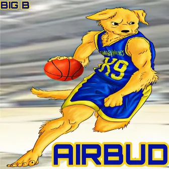 AIRBUD (BiggestBarker2) by Big B