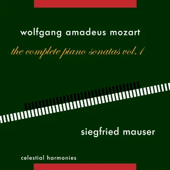 Wolfgang Amadeus Mozart: The Complete Piano Sonatas Vol. 1 by Siegfried Mauser