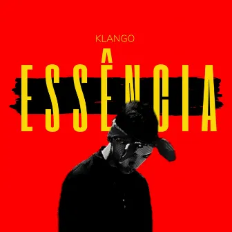 Essência by Klango R.A.P