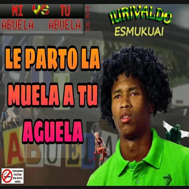 Le Parto la Muela a Tu Aguela