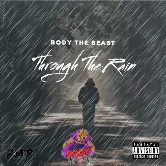 Through the Rain by Body The Beast