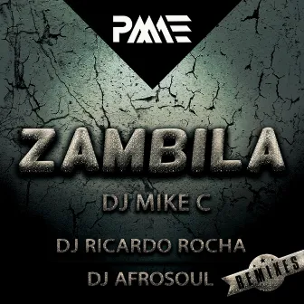 Zambila (Remixes) by DJ Mike C