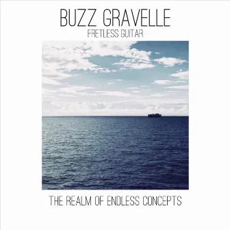 The Realm of Endless Concepts by Buzz Gravelle