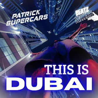 This is Dubai by Patrick Supercars