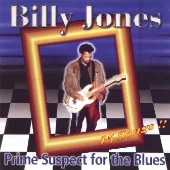 Prime Suspect for the Blues by Billy Jones