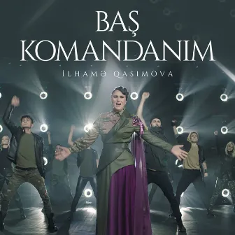 Baş Komandanım by İlhamə Qasımova