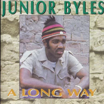 A Long Way by Junior Byles