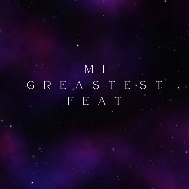 Mi Greastest Feat