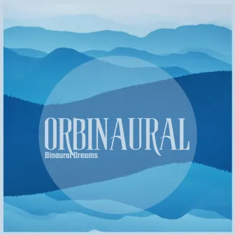 Binaural Dreams by Orbinaural