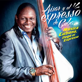 Música Cubana, Llegó el Expresso by Aisar y El Expresso de Cuba