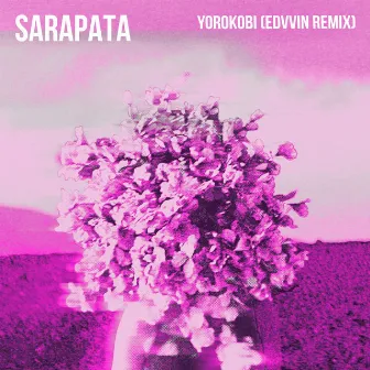 Yorokobi (Edvvin Remix) by SARAPATA