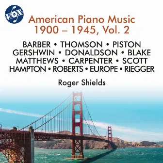 American Piano Music 1900-1945, Vol. 2 by Roger Shields