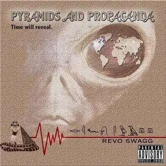 Pyramids and Propaganda by Revo Swagg