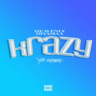 Krazy by Heavenly Diyasiaa