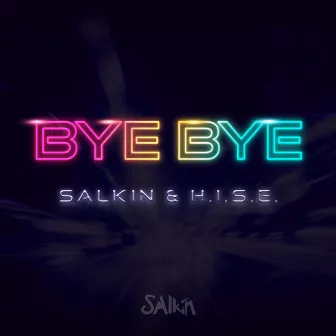 Bye Bye by Salkin