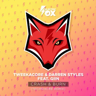 Crash & Burn (Technikore Remix) by Tweekacore