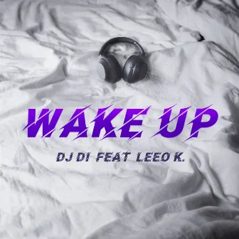 Wake Up by DJ Di