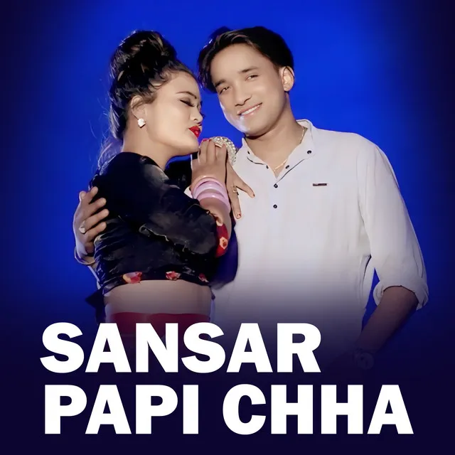 SANSAR PAPI CHHA