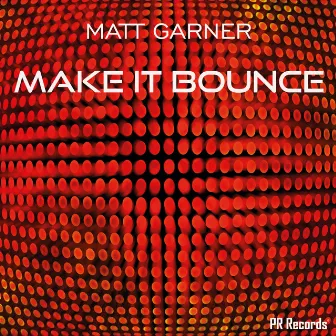 Make It Bounce by Matt Garner