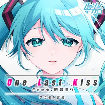 One Last Kiss（feat.初音ミク) by サカモト教授