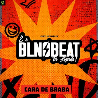 Cara de Braba by Bl No Beat