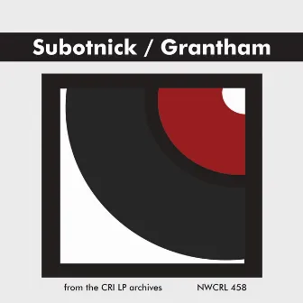 Morton Subotnick; Donald Grantham by Donald Grantham