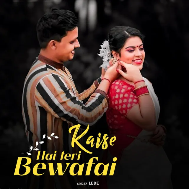 Kaise Hai Teri Bewafai