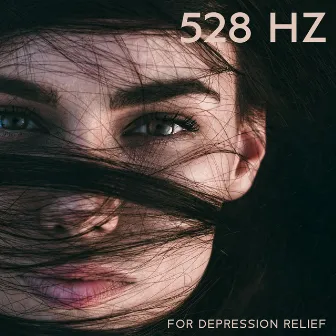 528 Hz for Depression Relief: Healing Sounds to Promote Hope and Happiness by 