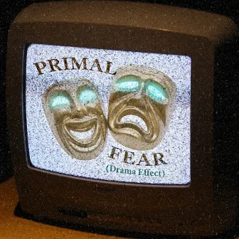 Primal Fear (Drama Effect) by Dave James