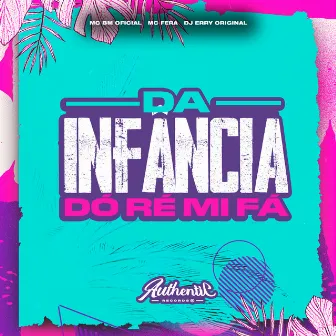 Da Infância Dó Ré Mi Fá by MC FERA