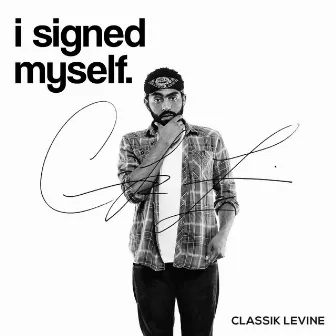 I Signed Myself by Classik Levine