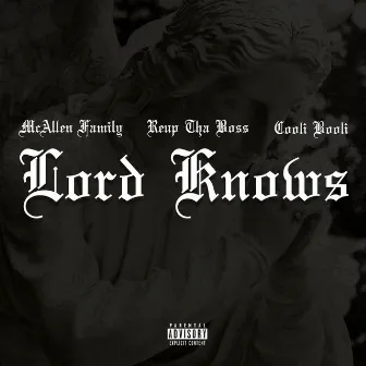 Lord Knows (feat. ReUp Tha Boss & Cooli Booli) by BoonDock Branded