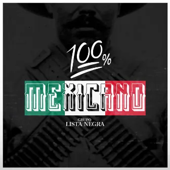 100 % Mexicano by Lista Negra