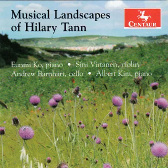 The Musical Landscapes of Hilary Tann by Hilary Tann