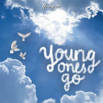 Young Ones Go by YoungCZR