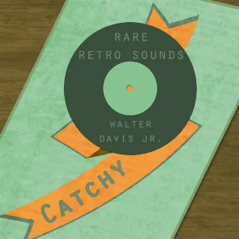 Rare Retro Sounds by Walter Davis, Jr.