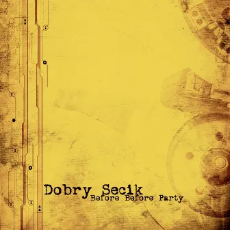 Before Before Party by Dobry Secik