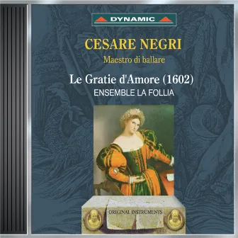 Negri, C.: Gratie D'Amore (Le) by Ensemble La Follia