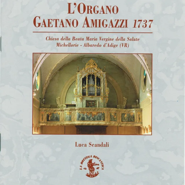 Organisti italiani a confronto - Organo Gaetano Amigazzi, 1737, Chiesa Beata Maria Vergine della Salute, Michellorie, Albaredo d'Adige, Verona, Italy