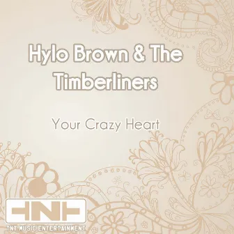 Your Crazy Heart by Hylo Brown & The Timberliners