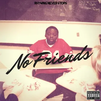 No Friends by Jarren J