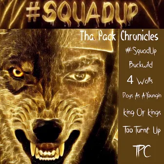 #Squadup: Tha Pack Chronicles by A Dot