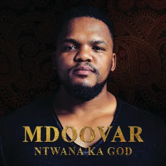 Ntwana Ka God by Mdoovar