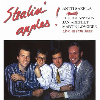 Stealin' Apples (Live at Pori Jazz) by Antti Sarpila meets Ulf Johansson, Jan Adefelt & Martin Lövgren