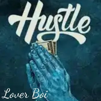 Hustle by Lover Boi