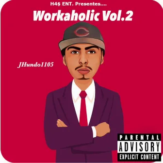 Workaholic, Vol. 2 by J Hundo 1105